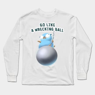 Gopher Golang Go Like A Wrecking Ball Long Sleeve T-Shirt